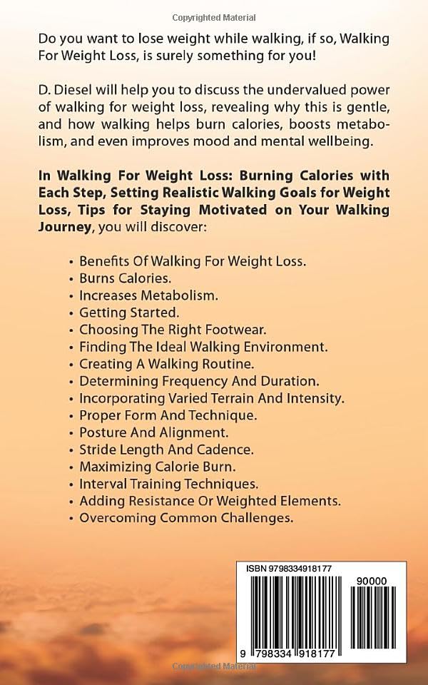 Walking For Weight Loss: Burning Calories with Each Step, Setting Realistic Walking Goals for Weight Loss, Tips for Staying Motivated on Your Walking Journey (Healthy Living Library)