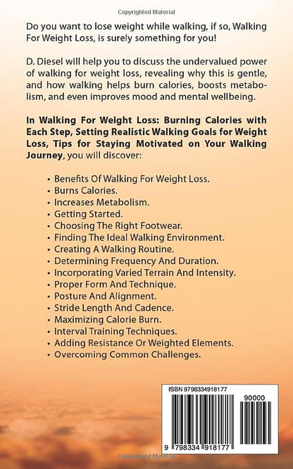 Walking For Weight Loss: Burning Calories with Each Step, Setting Realistic Walking Goals for Weight Loss, Tips for Staying Motivated on Your Walking Journey (Healthy Living Library)